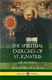 Cover image for The Spiritual Exercises of St. Ignatius