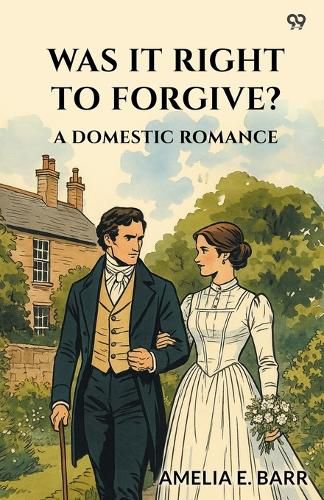Cover image for Was It Right To Forgive?A Domestic Romance (Edition1)