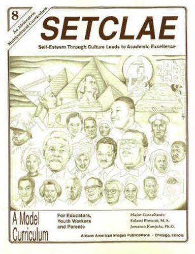 Cover image for SETCLAE, Eighth Grade: Self-Esteem Through Culture Leads to Academic Excellence