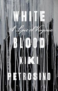 Cover image for White Blood: A Lyric of Virginia