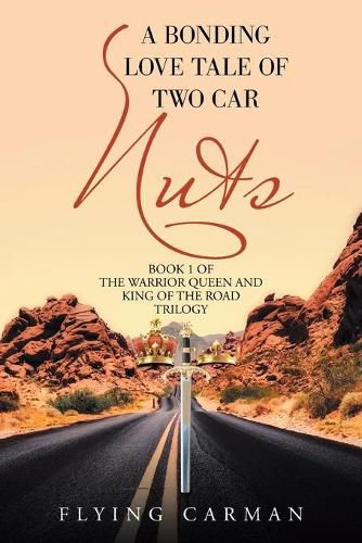 Cover image for A Bonding Love Tale of Two Car Nuts: The Warrior Queen and King of the Road