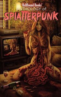 Cover image for HellBound Books' Anthology of Splatterpunk