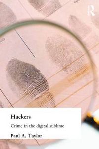 Cover image for Hackers: Crime and the Digital Sublime