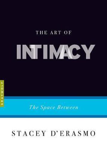 Cover image for The Art Of Intimacy: The Space Between