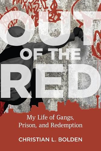 Cover image for Out of the Red: My Life of Gangs, Prison, and Redemption