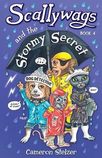 Cover image for Scallywags and the Stormy Secret: Book 4