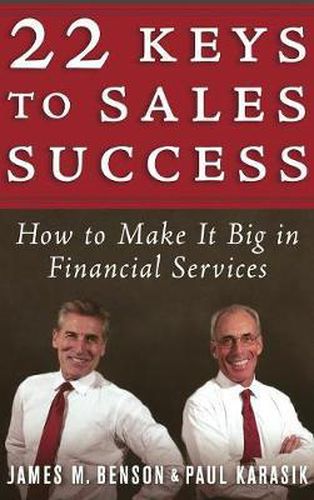 Cover image for 22 Keys to Sales Success: How to Make it Big in Financial Services