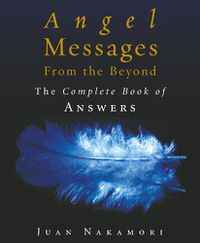 Cover image for Angel Messages from the Beyond: The Complete Book of Answers