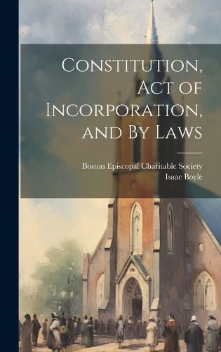 Cover image for Constitution, Act of Incorporation, and By Laws