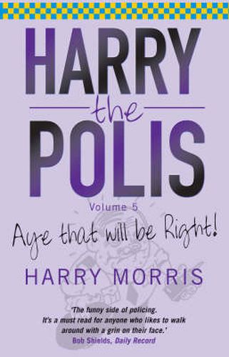 Cover image for Aye That Will be Right!: Harry the Polis