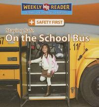 Cover image for Staying Safe on the School Bus