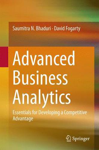 Cover image for Advanced Business Analytics: Essentials for Developing a Competitive Advantage