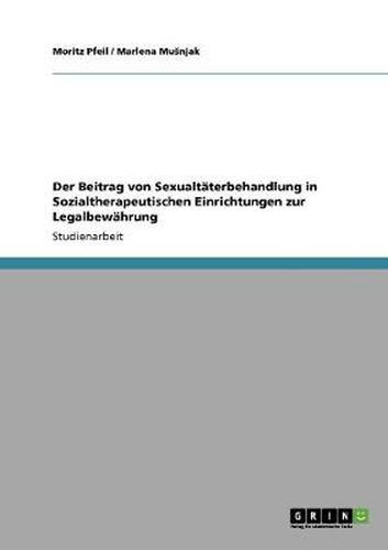Cover image for Der Beitrag von Sexualtaterbehandlung in Sozialtherapeutischen Einrichtungen zur Legalbewahrung