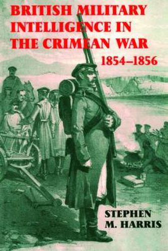 Cover image for British Military Intelligence in the Crimean War, 1854-1856