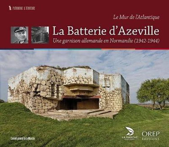 Cover image for The Azeville Battery: A German Garrison in a Norman Village