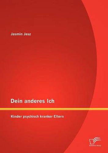 Cover image for Dein Anderes Ich: Kinder Psychisch Kranker Eltern