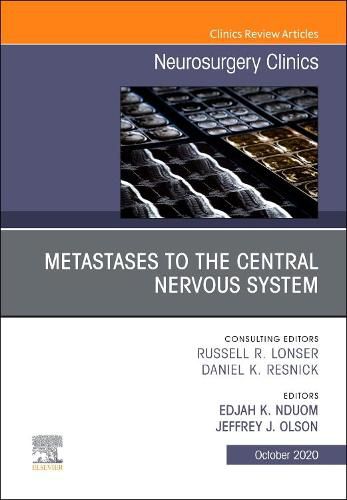 Cover image for Metastases to the Central Nervous System, An Issue of Neurosurgery Clinics of North America