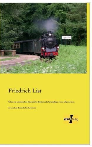 Cover image for UEber ein sachsisches Eisenbahn-System als Grundlage eines allgemeinen deutschen Eisenbahn-Systems