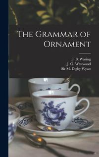 Cover image for The Grammar of Ornament