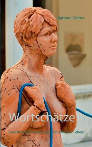 Cover image for Wortschatze 1: Fundstucke & Treibgut aus dem Meer des Lebens