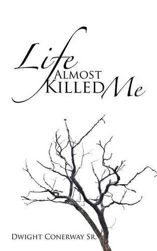 Cover image for Life Almost Killed Me
