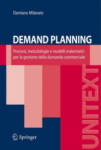 Cover image for Demand Planning: Processi, metodologie e modelli matematici per la gestione della domanda commerciale