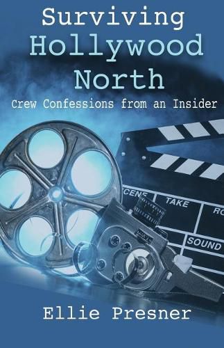 Cover image for Surviving Hollywood North: Crew Confessions from an Insider