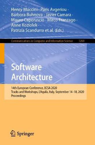 Cover image for Software Architecture: 14th European Conference, ECSA 2020 Tracks and Workshops, L'Aquila, Italy, September 14-18, 2020, Proceedings