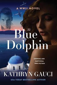 Cover image for The Blue Dolphin: A World War II Novel