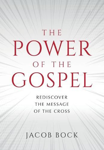 Cover image for The Power of the Gospel: Rediscover the message of the cross