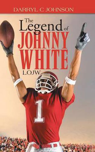 Cover image for The Legend of Johnny White: Lojw