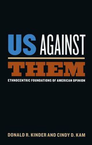 Cover image for Us Against Them: Ethnocentric Foundations of American Opinion