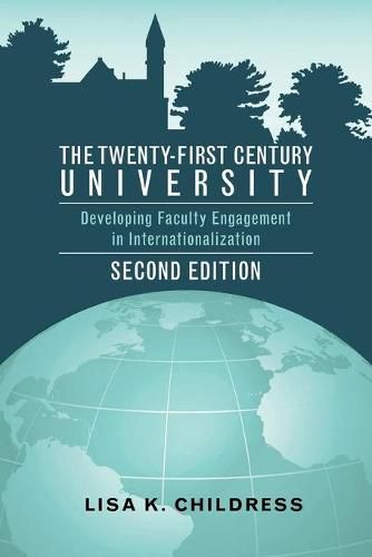 The Twenty-First Century University: Developing Faculty Engagement in Internationalization, Second Edition