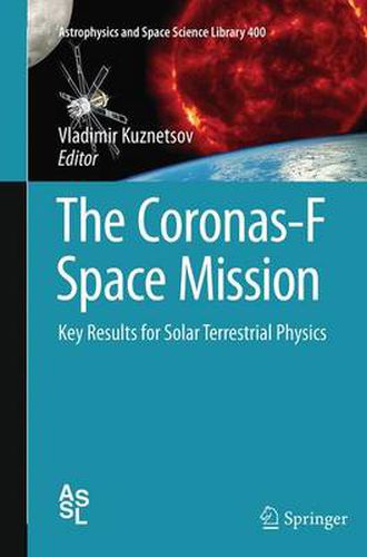 Cover image for The Coronas-F Space Mission: Key Results for Solar Terrestrial Physics