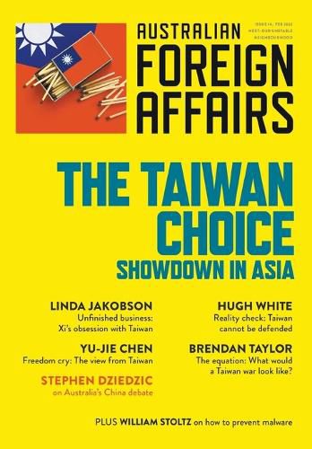 The Taiwan Choice: Our Critical Dilemma: Australian Foreign Affairs 14