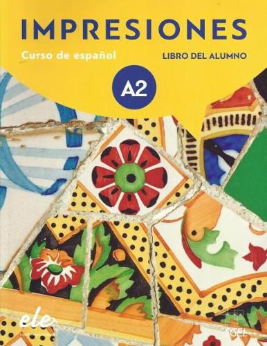 Impresiones A2 : Student Book with free coded access to the digital version: Curso de espanol - Libro del Alumno