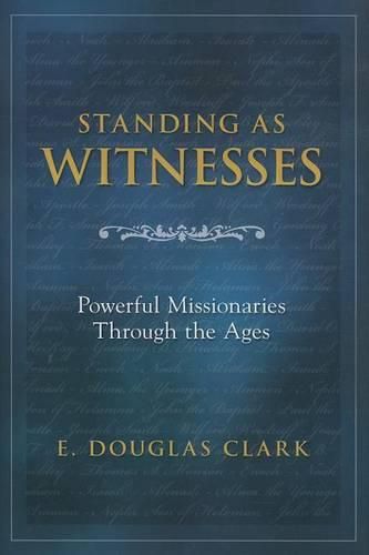 Cover image for Standing as Witnesses: Powerful Missionaries Through the Ages