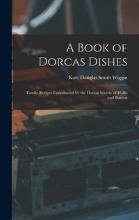 Cover image for A Book of Dorcas Dishes