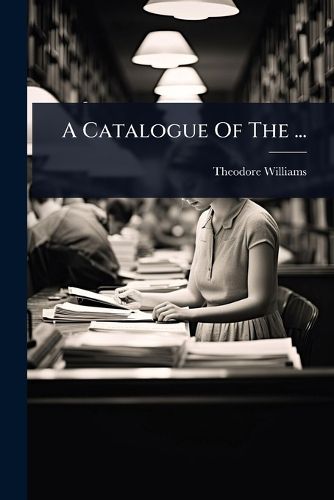 Cover image for A Catalogue Of The ...