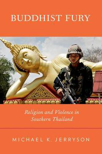 Cover image for Buddhist Fury: Religion and Violence in Southern Thailand