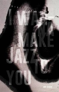 Cover image for I Wanna Make Jazz to You