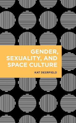Cover image for Gender, Sexuality, and Space Culture