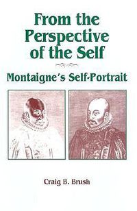 Cover image for From the Perspective of the Self: Montaigne's Self-Portrait