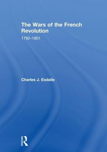 Cover image for The Wars of the French Revolution: 1792-1801