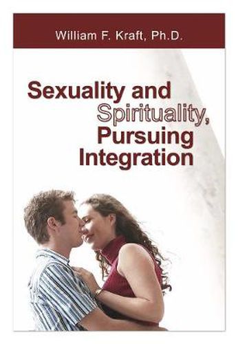 Cover image for Sexuality and Spirituality, Pursuing Integration