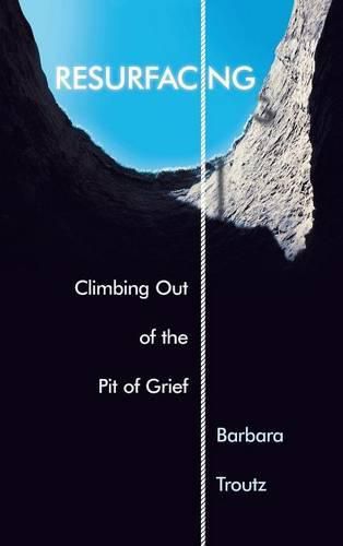 Cover image for Resurfacing: Climbing Out of the Pit of Grief
