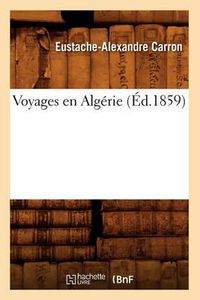 Cover image for Voyages En Algerie (Ed.1859)