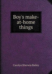 Cover image for Boy's make-at-home things