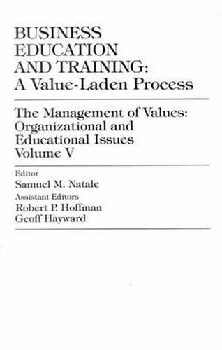 Cover image for Business Education and Training: A Value-Laden-Process, The Management of Values: Organizational and Educational Issues