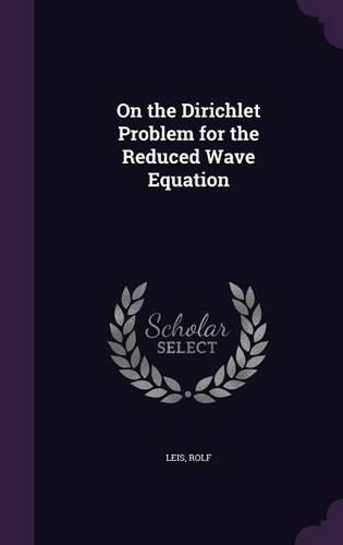Cover image for On the Dirichlet Problem for the Reduced Wave Equation